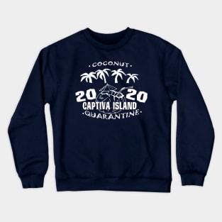 Captiva Island - Coconut Quarantine Crewneck Sweatshirt